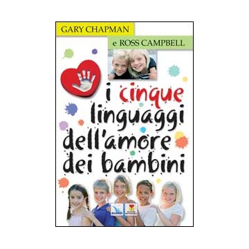 Cinque linguaggi dell'amore dei bambini. (I)