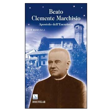 Beato Clemente Marchisio. Apostolo dell'Eucaristia
