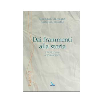 Dai frammenti alla storia. Introduzione al Pentateuco