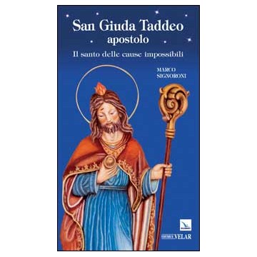 San Giuda Taddeo apostolo. Il santo delle cause impossibili