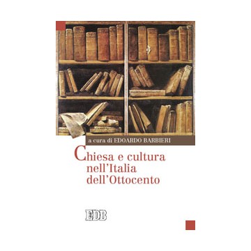 Chiesa e cultura nell'Italia dell'Ottocento.