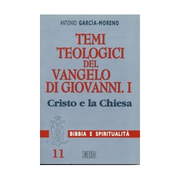 Temi teologici del Vangelo di Giovanni. Vol. 1: Cristo e la Chiesa.