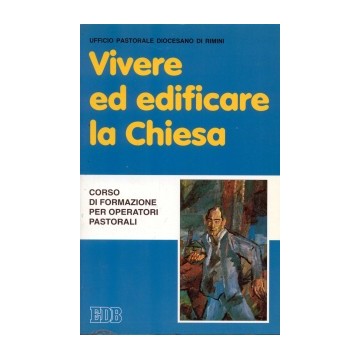 Vivere ed edificare la Chiesa. Corso di formazione per operatori pastorali