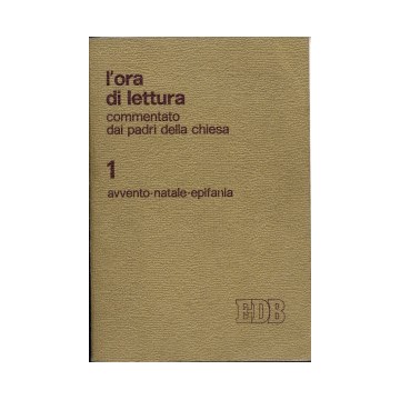 Ora di lettura commentata dai padri (L'). Vol. 1: Avvento