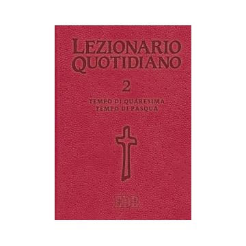 Lezionario quotidiano 2. Tempo di Quaresima - Tempo di Pasqua.