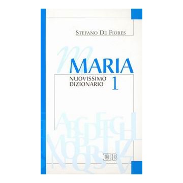 Maria. Nuovissimo Dizionario. Volume 1