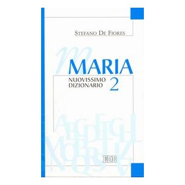 Maria. Nuovissimo Dizionario. Volume 2