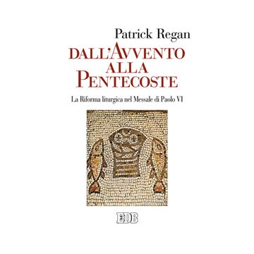 Dall’Avvento alla Pentecoste. La Riforma liturgica nel Messale di Paolo VI