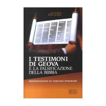 Testimoni di Geova e la falsificazione della Bibbia (I). Presentazione di Tarcisio Stramare