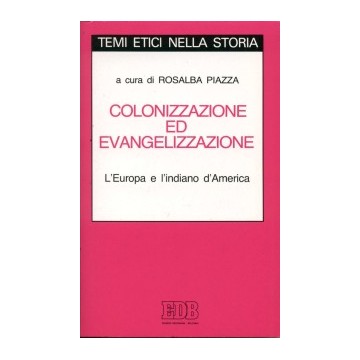 Colonizzazione ed evangelizzazione. L'Europa e l'indiano d'America