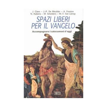 Spazi liberi per il Vangelo. Accompagnare i catecumeni d'oggi