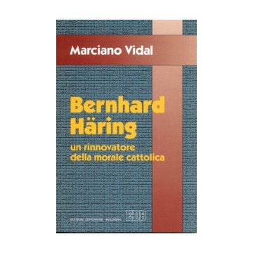 Bernhard Häring un rinnovatore della morale cattolica.
