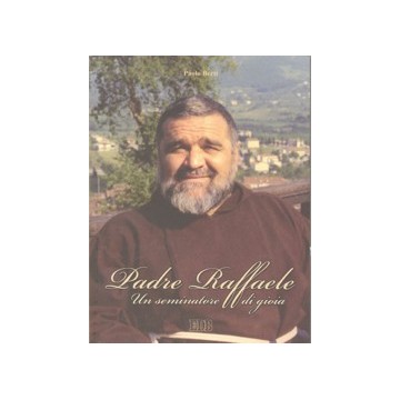 Padre Raffaele. Un seminatore di gioia