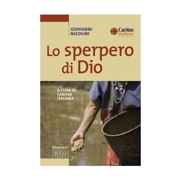 Sperpero di Dio (Lo). A cura di Caritas Italiana