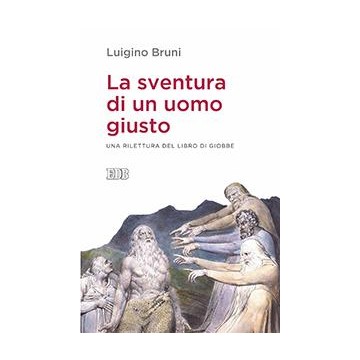 Sventura di un uomo giusto. Una rilettura del libro di Giobbe.  (La)