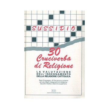 Valutazione dell'insegnamento della religione cattolica. 30 cruciverba di religione...