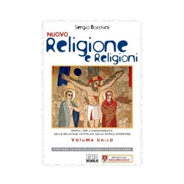 Nuovo Religione e religioni. Moduli per l'insegnamento della religione cattolica nella scuola superiore. Volume unico