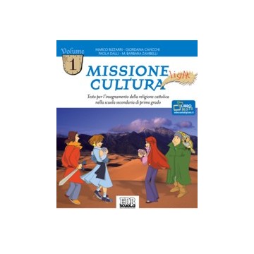 Missione cultura Light. Testo per l’insegnamento della religione cattolica nella scuola secondaria di primo grado. Volume 1