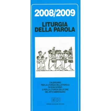 Liturgia della Parola 2003/2004. Calendario per la liturgia della Parola di ogni giorno e per la liturgia delle ore...