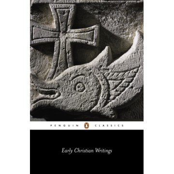 EARLY CHRISTIAN WRITINGS:...