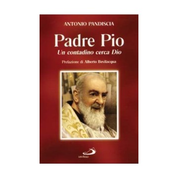 Contadino cerca Dio. Padre Pio
