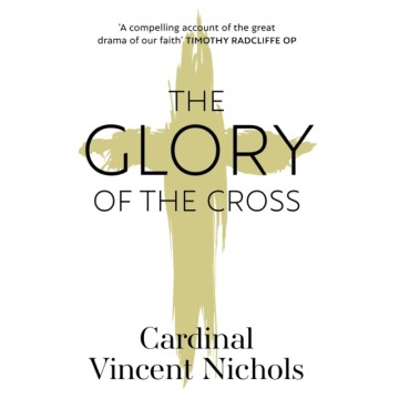 THE GLORY OF THE CROSS: A...
