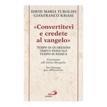 «CONVERTITEVI E CREDETE AL...