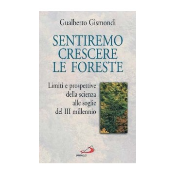 Sentiremo crescere le foreste