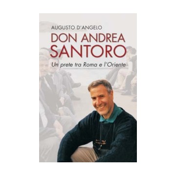 Don Andrea Santoro. Un...