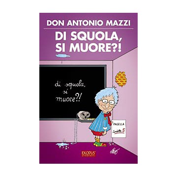 Di squola, si muore?!