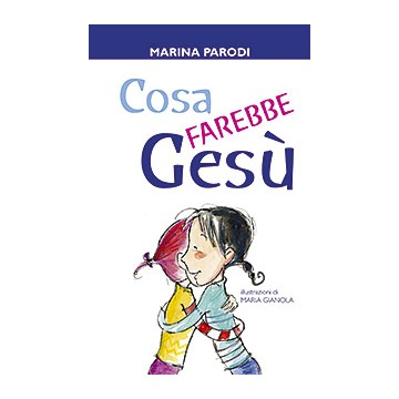 Cosa farebbe Gesù