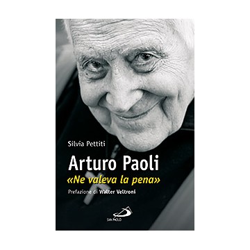 Arturo Paoli .“Ne valeva la...