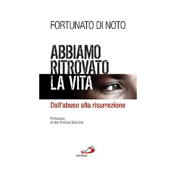 Abbiamo ritrovato la vita...