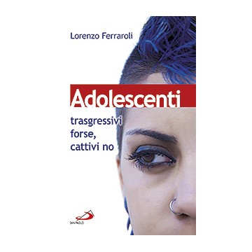 Adolescenti: trasgressivi...