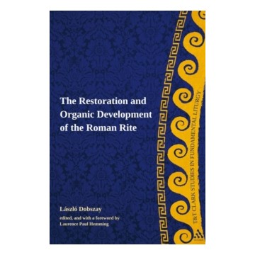 RESTORATION AND ORGANIC DEVELPMENT OF THE ROMAN RITE