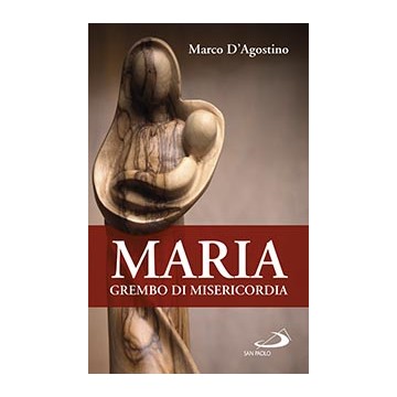 Maria, grembo di misericordia.