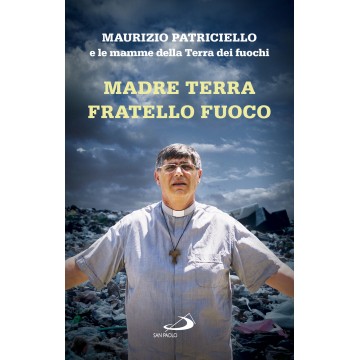 Madre Terra Fratello Fuoco...