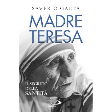 Madre Teresa .Il segreto...