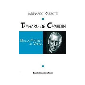 Teilhard de Chardin. Dalla...