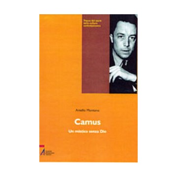 Camus. Un mistico senza Dio.
