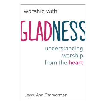 WORSHIP WITH GLADNESS: UNDERSTANDING WORSHIP FROM THE HEART