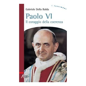 Paolo VI. Il coraggio della...