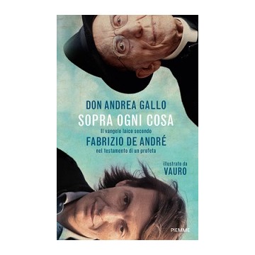 Sopra ogni cosa. Il vangelo...