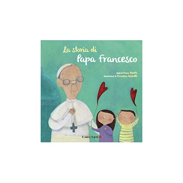 Storia di Papa francesco. (La)
