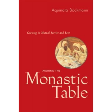 AROUND THE MONASTIC TABLE:...