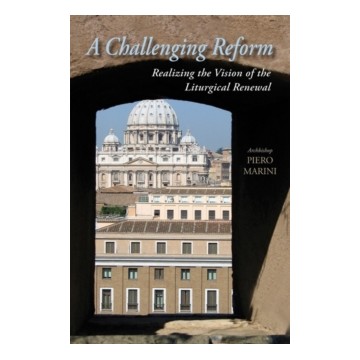 A CHALLENGING REFORM: REALIZING THE VISION OF THE LITURGICAL RENEWAL