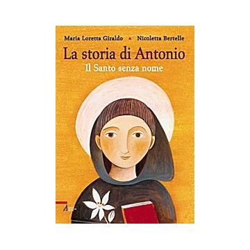 storia di Antonio. Il Santo...