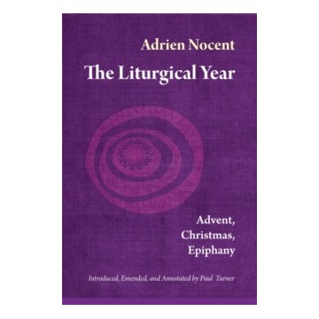 THE LITURGICAL YEAR: ADVENT, CHRISTMAS, EPIPHANY (VOL. 1)