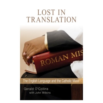 LOST IN TRANSLATION: THE ENGLISH LANGUAGE AND THE CATHOLIC MASS
