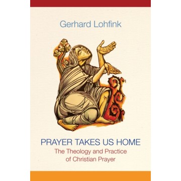 PRAYER TAKES US HOME: THE...